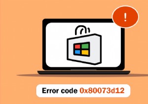 แก้ไขข้อผิดพลาด Microsoft Store 0x80073D12 ใน Windows 10 