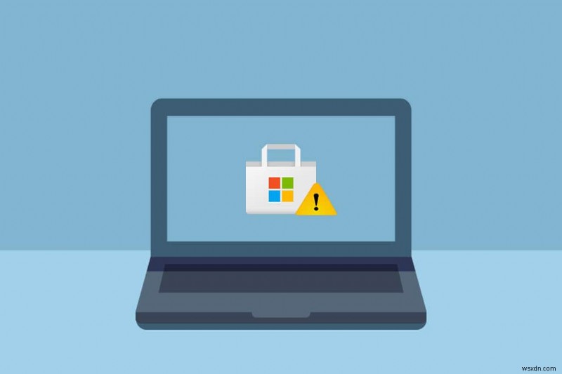 แก้ไขข้อผิดพลาด Microsoft Store 0x80073D12 ใน Windows 10 
