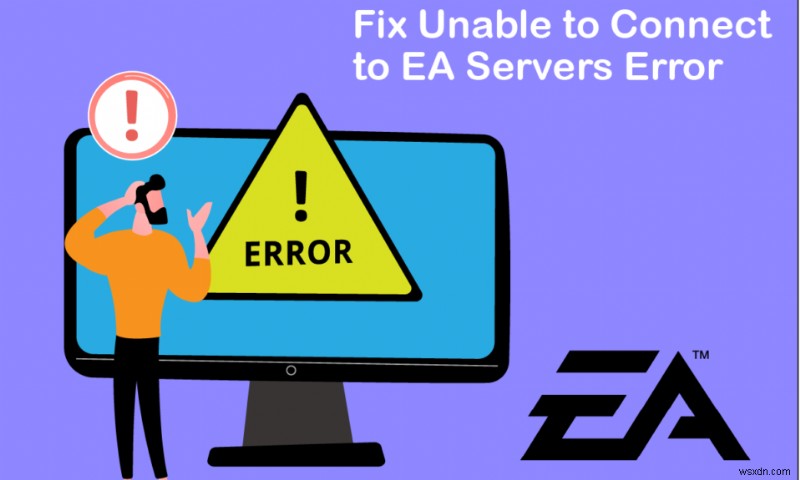 แก้ไขไม่สามารถเชื่อมต่อกับเซิร์ฟเวอร์ EA ใน Windows 11