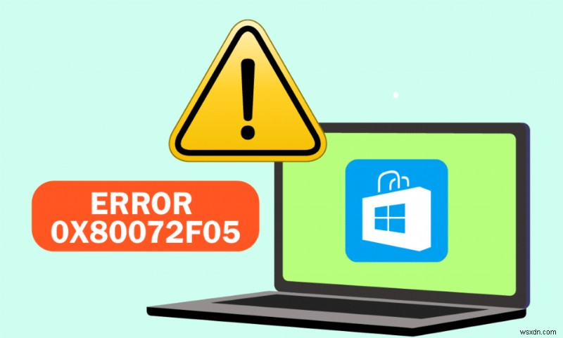 แก้ไขข้อผิดพลาด Windows Store 0x80072f05 ใน Windows 10 