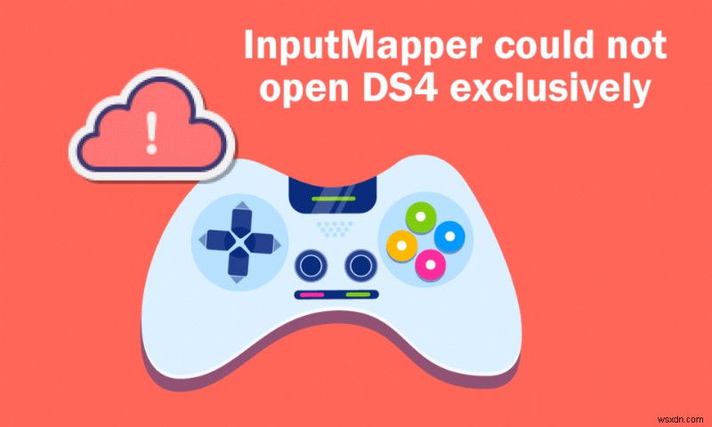 แก้ไข InputMapper ไม่สามารถเปิด DS4 ได้โดยเฉพาะ 