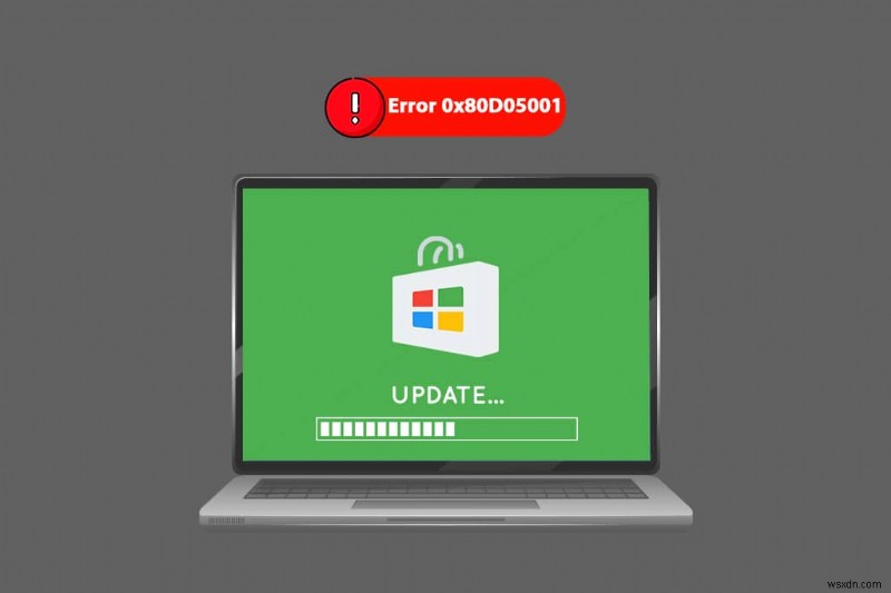 แก้ไขข้อผิดพลาด Windows 10 Update Store 0x80D05001 