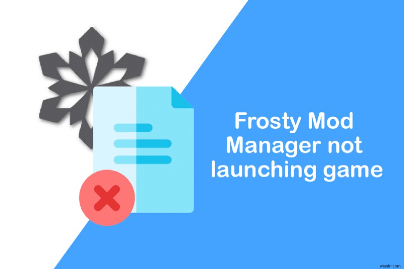 แก้ไข Frosty Mod Manager ไม่เปิดเกมใน Windows 10