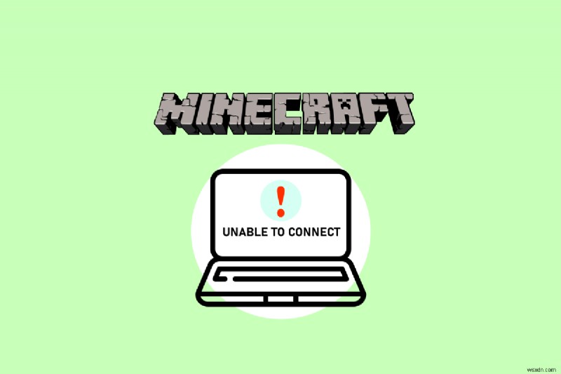 แก้ไขไม่สามารถเชื่อมต่อกับ World Minecraft ใน Windows 10 