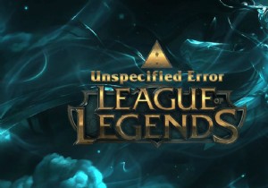 แก้ไขข้อผิดพลาด League of Legends ที่ไม่ระบุใน Windows 10 