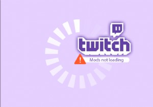 แก้ไข Twitch Mods ไม่โหลดใน Windows 10 