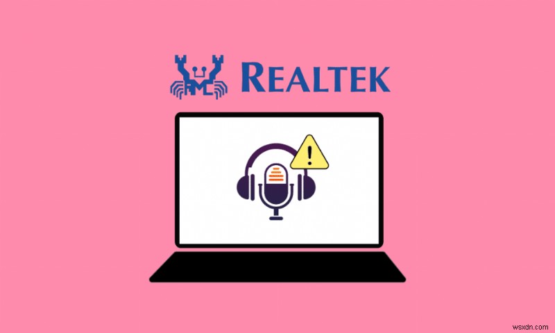 แก้ไข Realtek Audio Manager ไม่เปิดใน Windows 10 