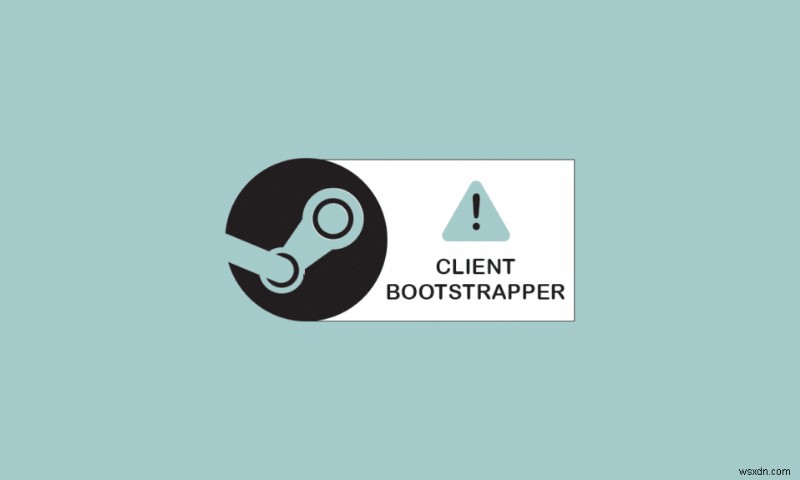 แก้ไข Steam Client Bootstrapper ไม่ตอบสนองใน Windows 10 