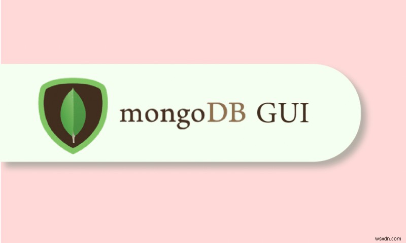 16 แอป MongoDB GUI ที่ดีที่สุด