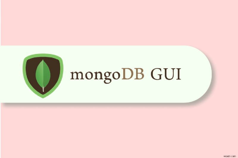 16 แอป MongoDB GUI ที่ดีที่สุด