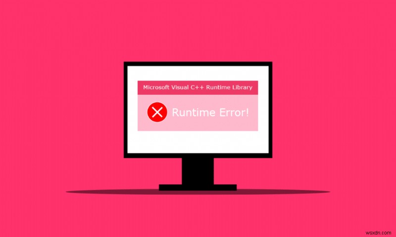 แก้ไขข้อผิดพลาดรันไทม์ C++ บน Windows 10