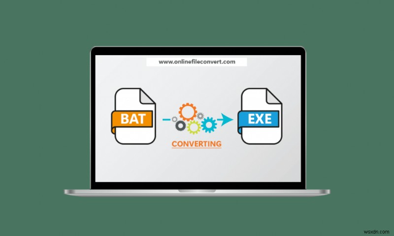 วิธีแปลง BAT เป็น EXE ใน Windows 10 