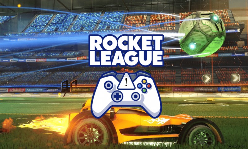 แก้ไข Rocket League Controller ไม่ทำงานใน Windows 10 