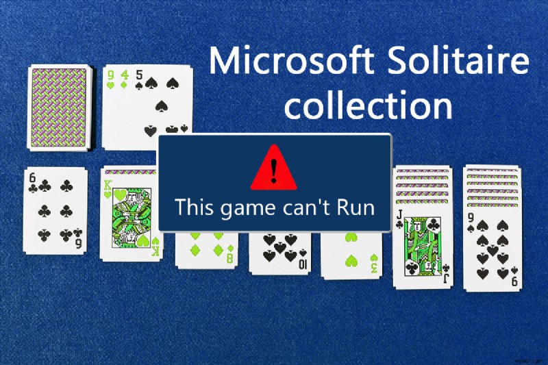 แก้ไข Microsoft Solitaire Collection ไม่ทำงานบน Windows 10 