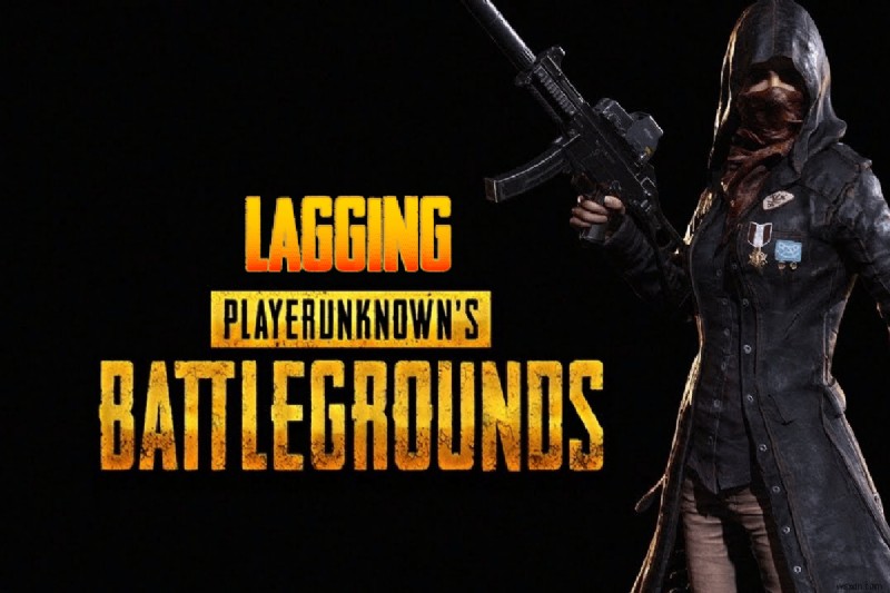 แก้ไข PUBG Lagging บน Windows 10 