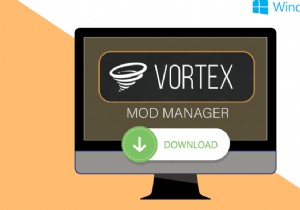 วิธีดาวน์โหลด Vortex Mod Manager บน Windows 10 