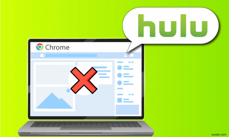 แก้ไข Hulu ไม่ทำงานบน Chrome 