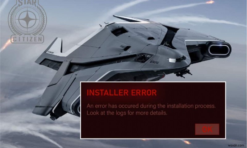 แก้ไขข้อผิดพลาดโปรแกรมติดตั้ง Star Citizen บน Windows 10 