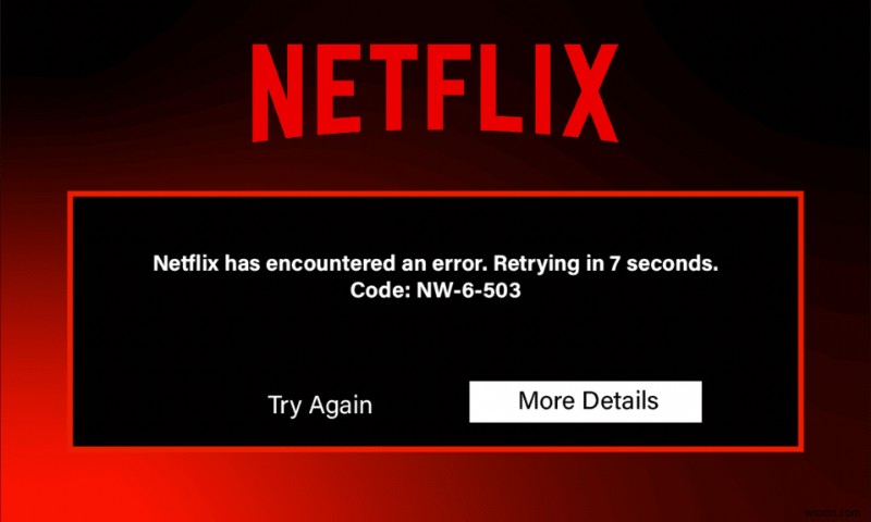 แก้ไขรหัสข้อผิดพลาด Netflix NW-6-503 