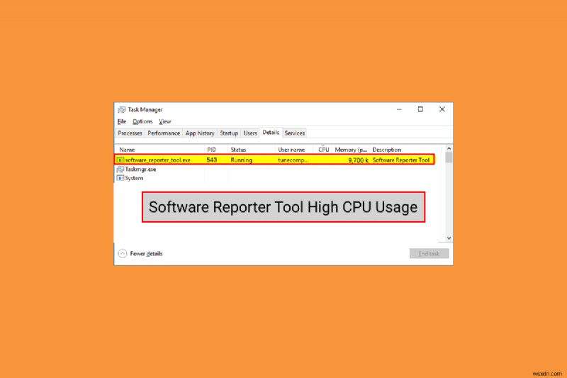 แก้ไข Software Reporter Tool การใช้งาน CPU สูงใน Windows 10 