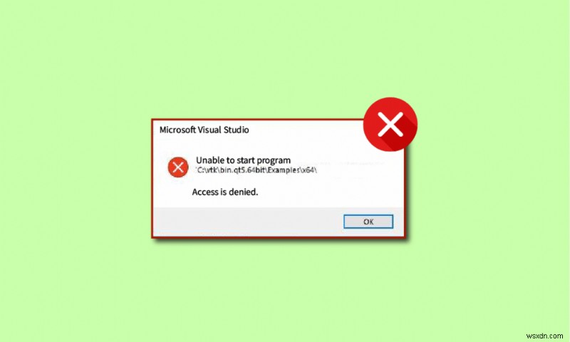 แก้ไขไม่สามารถเริ่มการเข้าถึงโปรแกรม Visual Studio ถูกปฏิเสธ 