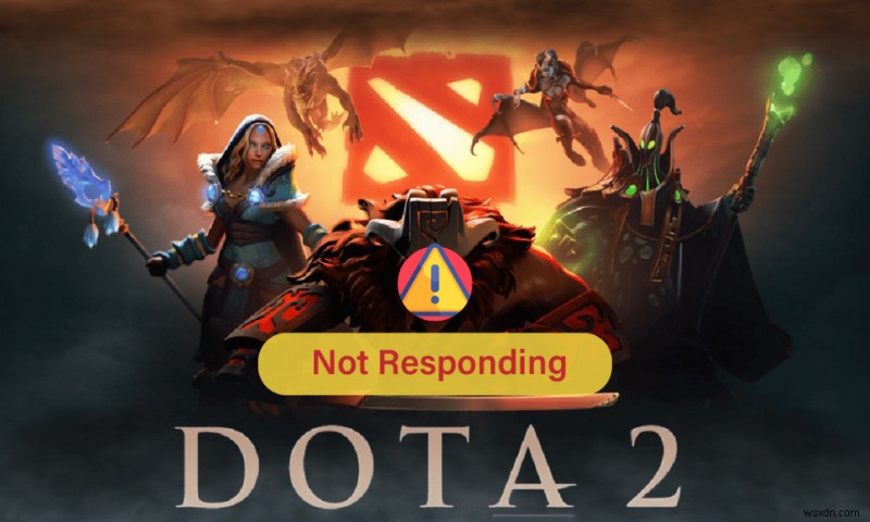 แก้ไข Dota 2 ไม่ตอบสนองใน Windows 10 