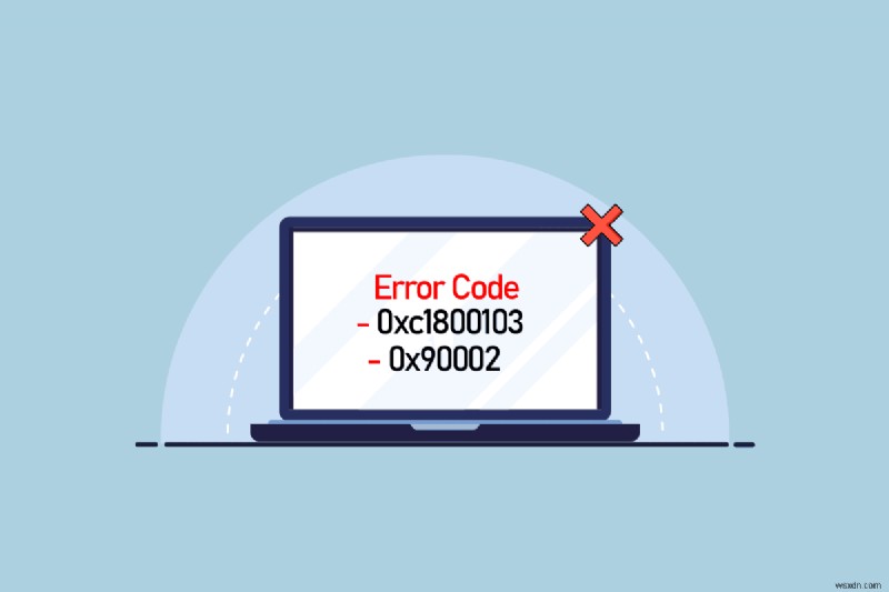 แก้ไขรหัสข้อผิดพลาด 0xc1800103 0x90002