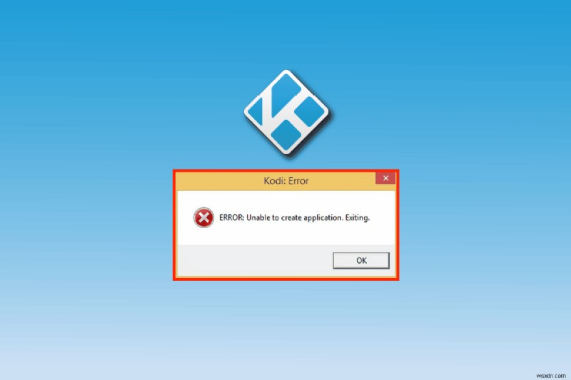 แก้ไขข้อผิดพลาด Kodi ไม่สามารถสร้างแอปพลิเคชันออก 
