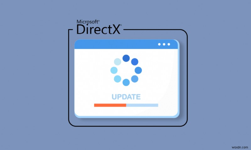 วิธีอัปเดต DirectX ใน Windows 10