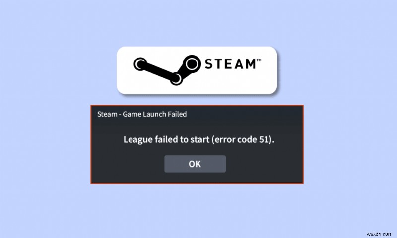 แก้ไข Steam Error Code 51 ใน Windows 10 