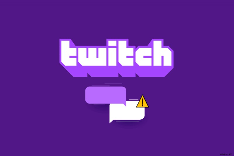 แก้ไข Twitch ไม่สามารถเชื่อมต่อกับแชทได้ 