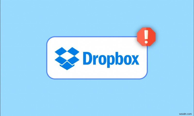 แก้ไขข้อผิดพลาด Dropbox 400 ข้อความใน Windows 10 