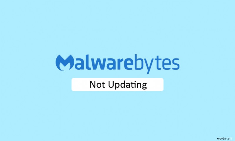 แก้ไข Malwarebytes ไม่อัปเดตใน Windows 10