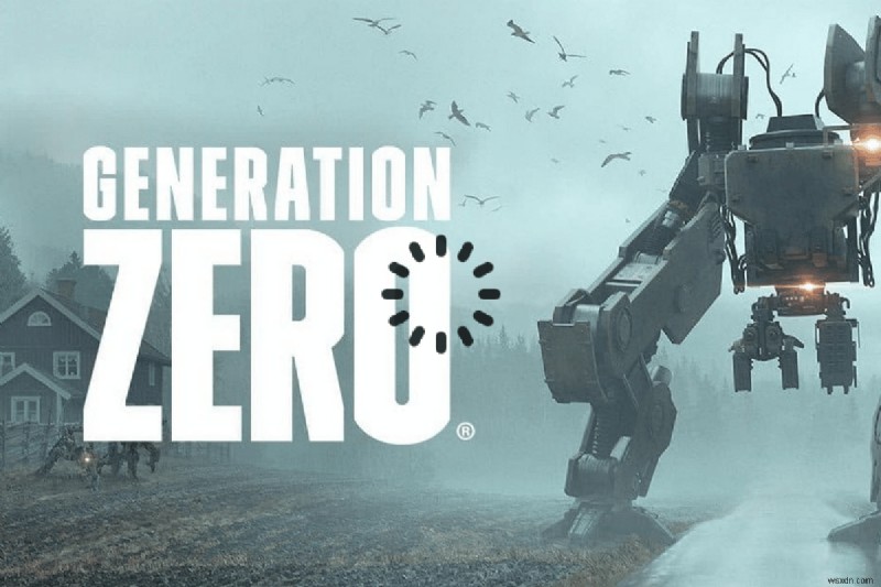 Fix Generation Zero ไม่โหลดใน Windows 10