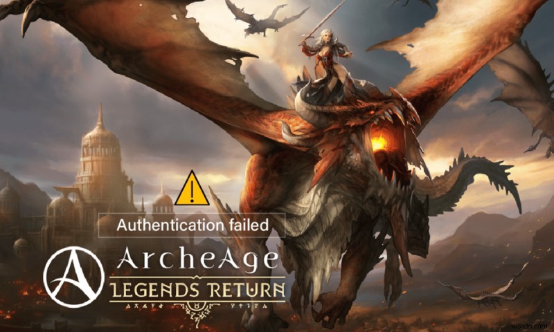 แก้ไขปัญหาการตรวจสอบสิทธิ์ Archeage ล้มเหลว 