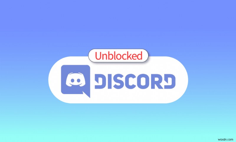 วิธีปลดบล็อก Discord ที่โรงเรียน 