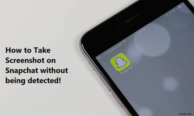 วิธีถ่ายภาพหน้าจอใน Snapchat โดยที่คนอื่นไม่รู้