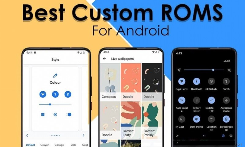 รอมที่กำหนดเองที่ดีที่สุดในการปรับแต่งโทรศัพท์ Android ของคุณ