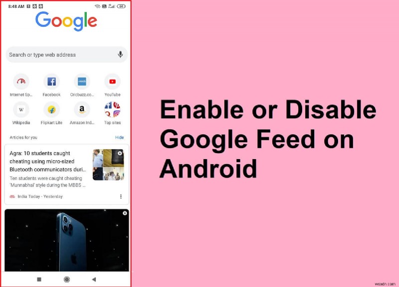วิธีเปิดหรือปิดใช้งาน Google Feed บน Android