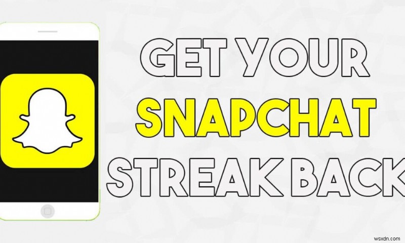 วิธีเอา Snapchat Streak กลับมาหลังจากทำหาย