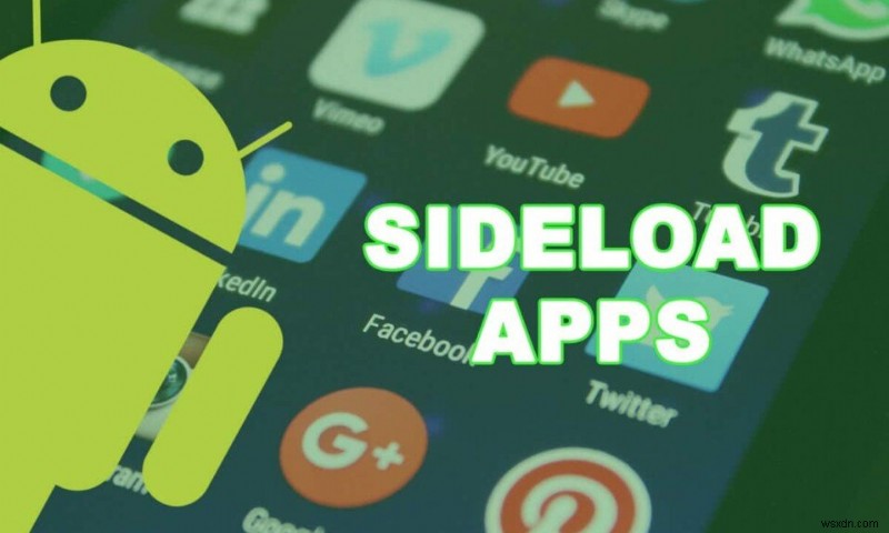 วิธีการไซด์โหลดแอปบนโทรศัพท์ Android