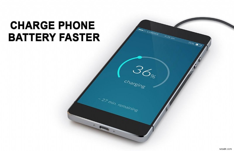 วิธีชาร์จแบตเตอรี่โทรศัพท์ Android ของคุณให้เร็วขึ้น