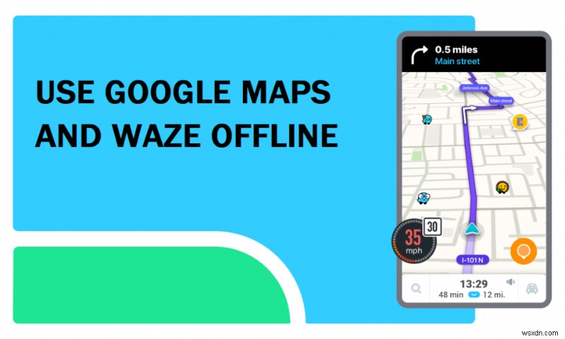 วิธีใช้ Waze และ Google แผนที่ออฟไลน์เพื่อบันทึกข้อมูลอินเทอร์เน็ต