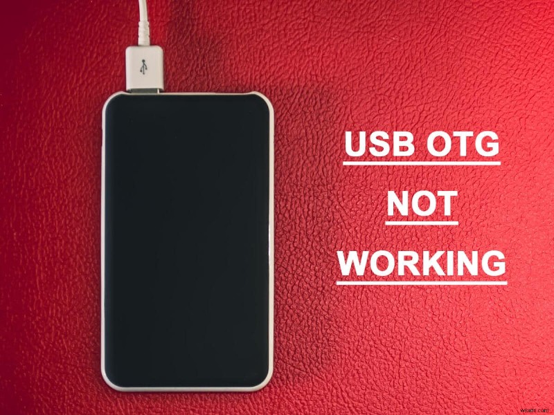 แก้ไข USB OTG ไม่ทำงานบนอุปกรณ์ Android 