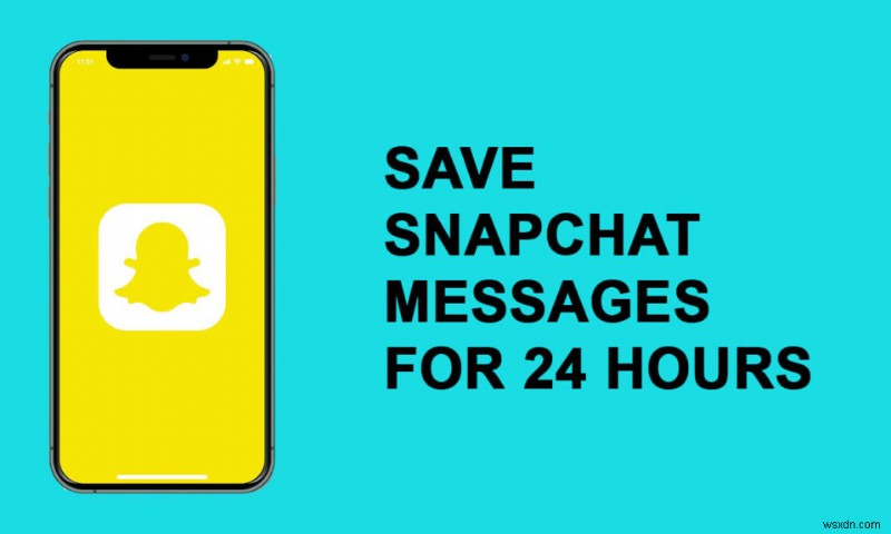 วิธีบันทึกข้อความ Snapchat ตลอด 24 ชั่วโมง