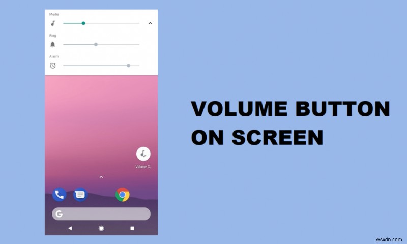 วิธีรับปุ่มปรับระดับเสียงบนหน้าจอบน Android