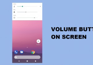 วิธีรับปุ่มปรับระดับเสียงบนหน้าจอบน Android