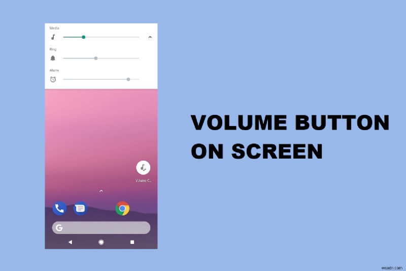 วิธีรับปุ่มปรับระดับเสียงบนหน้าจอบน Android