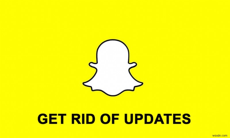 วิธีกำจัดการอัปเดต Snapchat บน Android