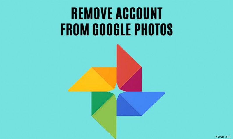 วิธีลบบัญชีออกจาก Google รูปภาพ